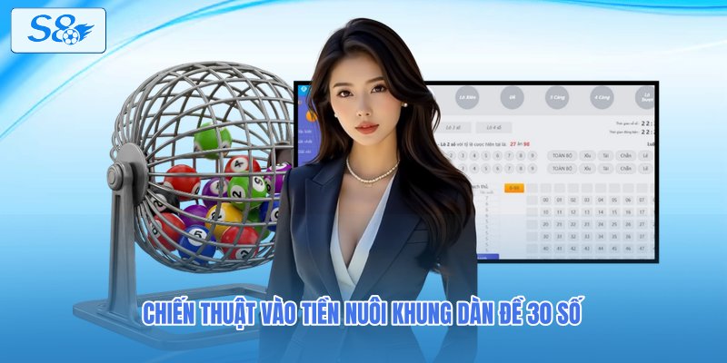 Chiến thuật vào tiền nuôi khung dàn đề 30 số